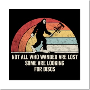 Not All Who Wander Are Lost Some Are Looking For Discs Disc Golf Bigfoot Sasquatch Yeti Funny Disc Golfing Lover Player Gift Posters and Art